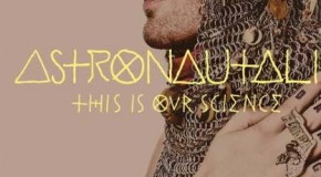 Astronautalis – This is Our Science
