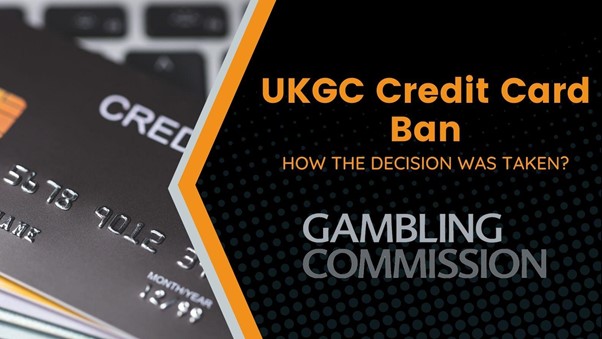 UKGC Credit Card Ban: How the Decision Was Taken